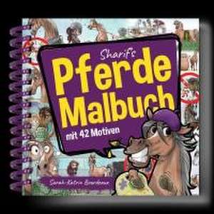 Sharif's Pferde-Malbuch de Sarah-Katrin Bourdeaux