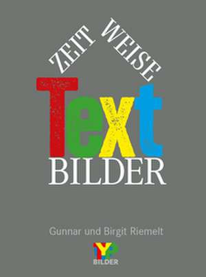 Zeitweise Textbilder de Birgit Riemelt
