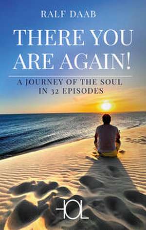 THERE YOU ARE AGAIN! de Ralf Daab