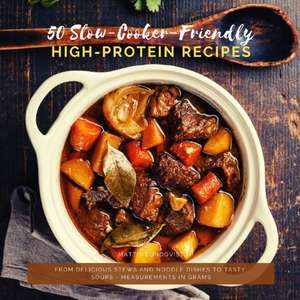 50 Slow-Cooker-Friendly High-Protein Recipes de Mattis Lundqvist