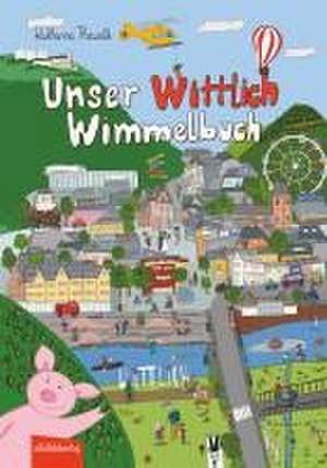 Unser Wittlich Wimmelbuch de Katharina Thewalt