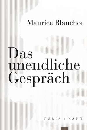 Das unendliche Gespräch de Maurice Blanchot