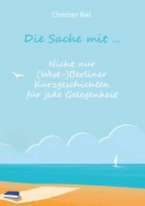 Die Sache mit ... de Christian Bail