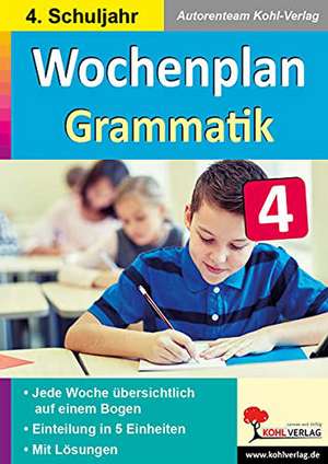 Wochenplan Grammatik / Klasse 4 de Autorenteam Kohl-Verlag