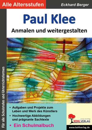 Paul Klee ... anmalen und weitergestalten de Eckhard Berger