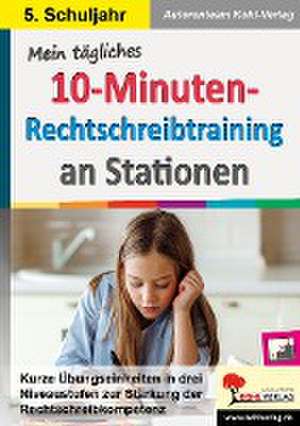 Mein tägliches 10-Minuten-Rechtschreibtraining an Stationen / Klasse 5 de Mila Müller