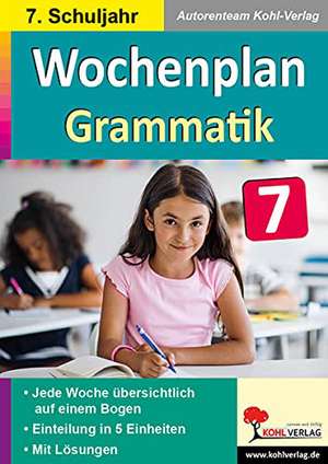 Wochenplan Grammatik / Klasse 7 de Autorenteam Kohl-Verlag