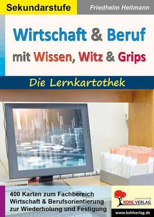 Wirtschaft & Beruf mit Wissen, Witz & Grips de Friedhelm Heitmann