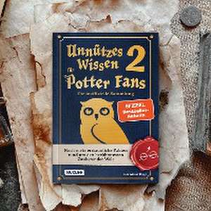 Unnützes Wissen für Potter-Fans 2 ¿ Die inoffizielle Sammlung de Lisa Marie Bopp