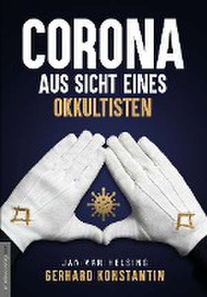 Corona aus Sicht eines Okkultisten de Gerhard Konstantin