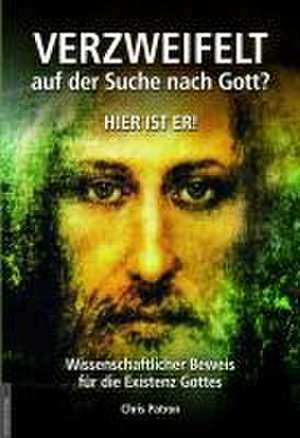 Verzweifelt auf der Suche nach Gott? Hier ist er! de Chris Patron