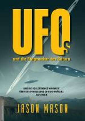 UFOs und die Ringmacher des Saturn de Jason Mason