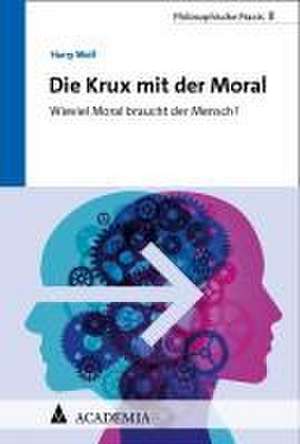 Die Krux mit der Moral de Harry Wolf