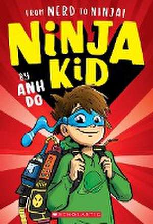 Ninja Kid, Bd. 1: Ninja Kid de Anh Do