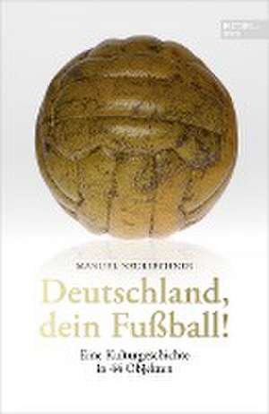 Deutschland, dein Fußball! de Manuel Neukirchner