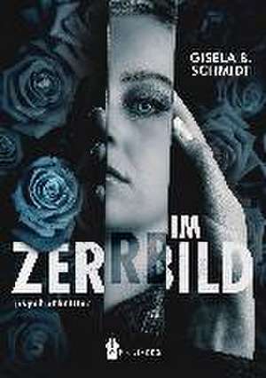 Im Zerrbild de Gisela B. Schmidt