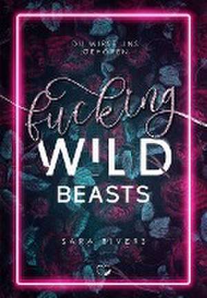 Fucking Wild Beasts de Sara Rivers