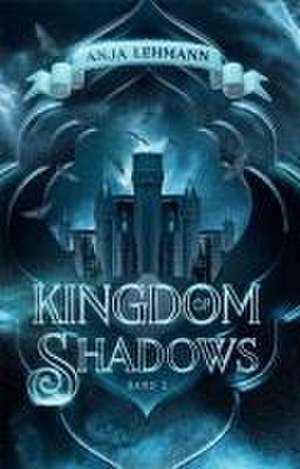 Kingdom of Shadows de Anja Lehmann