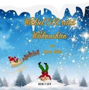 Wichtel 512 rettet Weihnachten de Mailin Weder