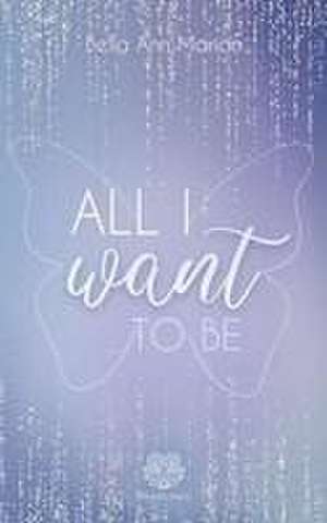 All I want to be de Bella Ann Marion