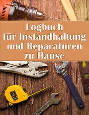 Logbuch für Instandhaltung und Reparaturen zu Hause de MMarthin Rodhad