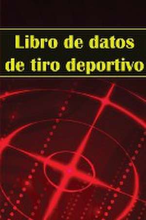 Libro de datos de tiro deportivo de Xavier Alonso Mendez