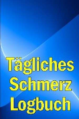 Schweinsteiger, B: Tägliches Schmerz-Logbuch