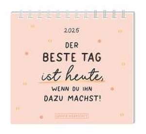 Mini-Kalender 2025 Der beste Tag de GRAFIK WERKSTATT Das Original