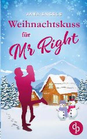 Weihnachtskuss für Mr. Right de Jana Engels