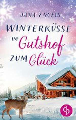 Winterküsse im Gutshof zum Glück de Jana Engels