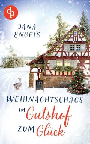 Weihnachtschaos im Gutshof zum Glück de Jana Engels