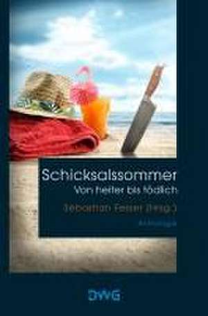 Schicksalssommer - von heiter bis tödlich de Sebastian Fesser