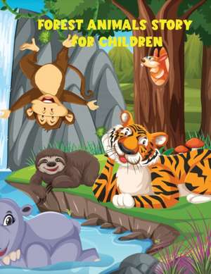 Forest Animals Story For Children de Deeasy B.