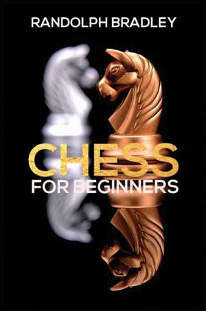 Chess for Beginners de Randolph Bradley