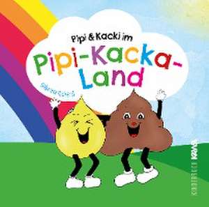 Pipi & Kacki im Pipi-Kacka-Land de Sabrina Richard