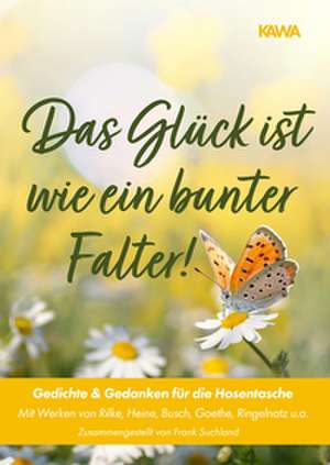 Das Glück ist wie ein bunter Falter! de Rainer Maria Rilke