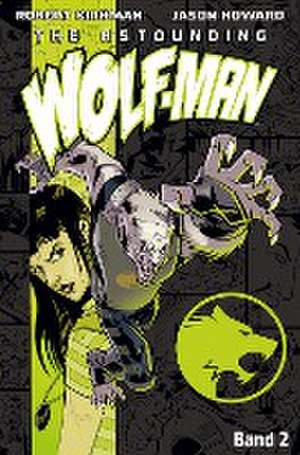 The Astounding Wolf-Man 2 de Robert Kirkman