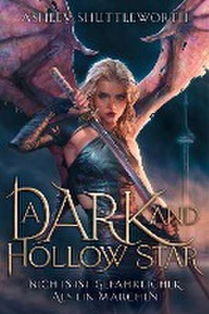 A Dark and Hollow Star - Nichts ist gefährlicher als ein Märchen (Hollow Star Saga 1) (Erstauflage mit Farbschnitt) de Ashley Shuttleworth