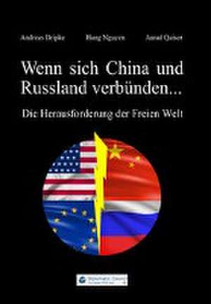 Wenn sich China und Russland verbünden... de Andreas Dripke