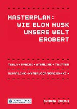 Masterplan: Wie Elon Musk unsere Welt erobert de Andreas Dripke