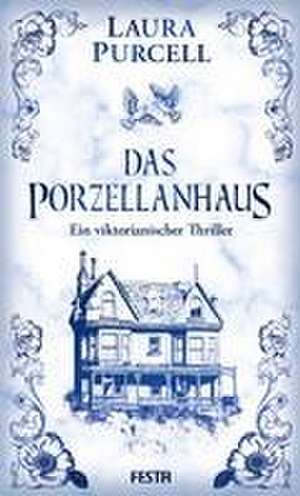 Das Porzellanhaus de Laura Purcell