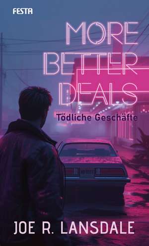 More better Deals - Tödliche Geschäfte de Joe R. Lansdale