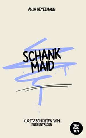 Schankmaid de Anja Heyelmann