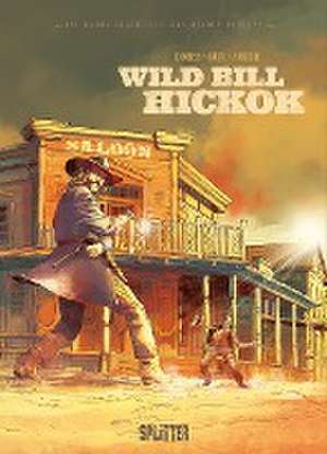 Die wahre Geschichte des Wilden Westens: Wild Bill Hickok de Dobbs