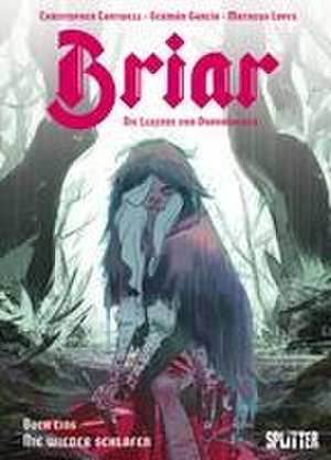 Briar - die Legende von Dornröschen. Band 1 de Christopher Cantwell