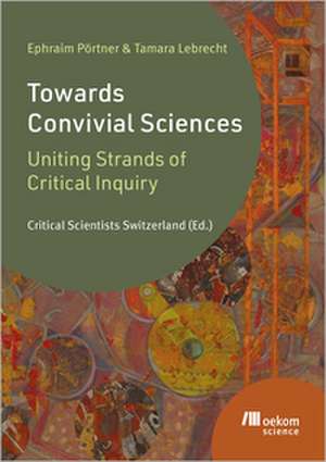 Towards Convivial Sciences de Ephraim Pörtner