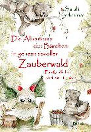 Die Abenteuer der Bärchen im geheimnisvollen Zauberwald - Ein Kinderbuch ab 4 bis 11 Jahre de Sarah Forchheimer