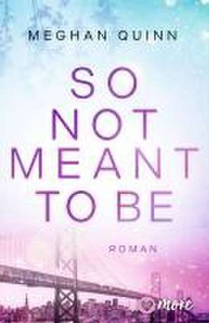 So Not Meant To Be de Meghan Quinn