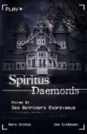 Spiritus Daemonis - Folge 1: Des Betrügers Exorzismus de Mary Cronos