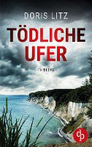 Tödliche Ufer de Doris Litz